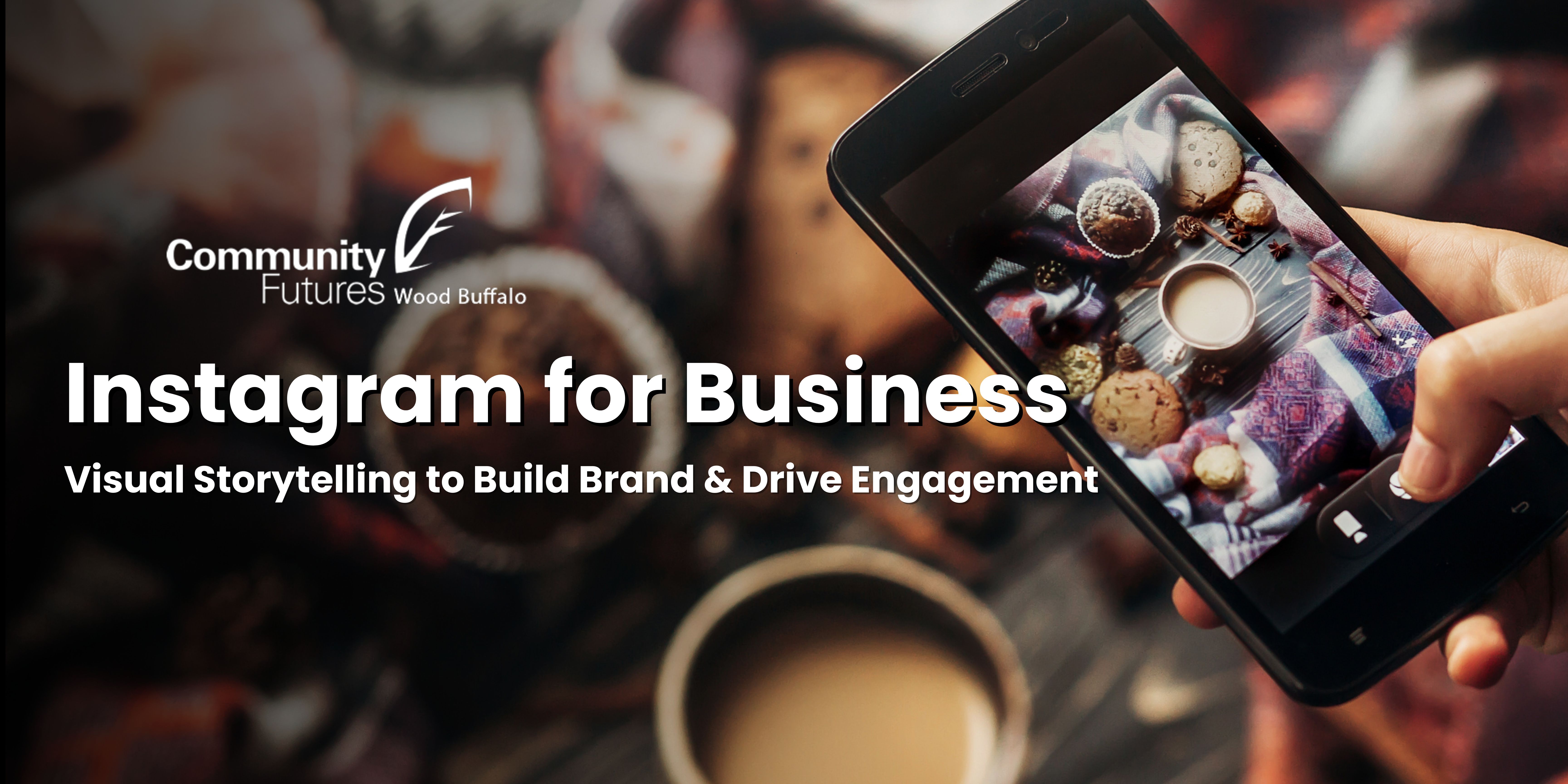 Instagram for Business: Visual Storytelling to Build Brand & Drive Engagement